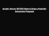 PDF Download Acrylic: Horses (HT285) (How to Draw & Paint/Art Instruction Program) PDF Online