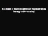 [PDF Download] Handbook of Counseling Military Couples (Family Therapy and Counseling) [PDF]