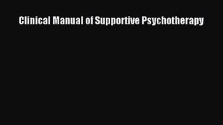 [PDF Download] Clinical Manual of Supportive Psychotherapy [Download] Online