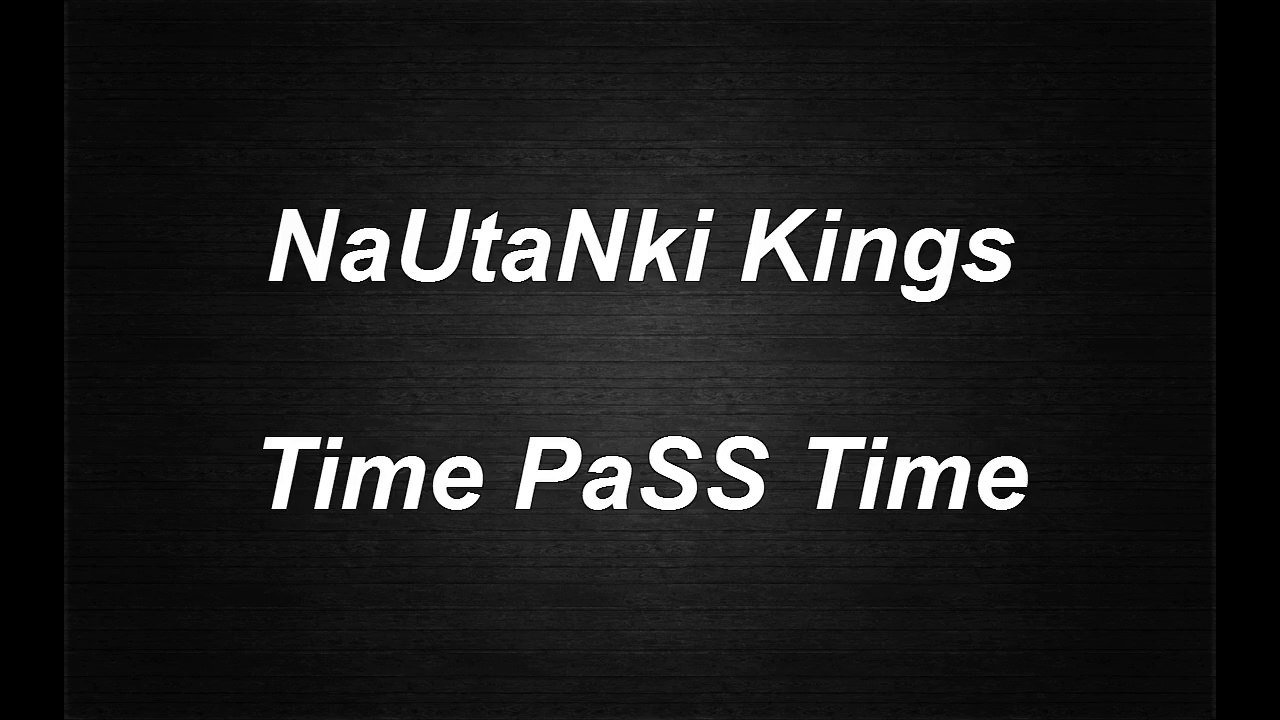 time-pass time :-P