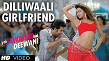 Dilli Wali Girlfriend - Yeh Jawaani Hai Deewani - HD