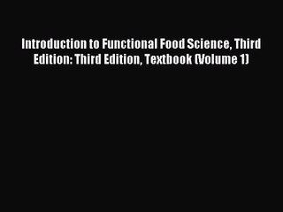 [PDF Download] Introduction to Functional Food Science Third Edition: Third Edition Textbook