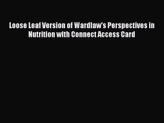 [PDF Download] Loose Leaf Version of Wardlaw's Perspectives in Nutrition with Connect Access