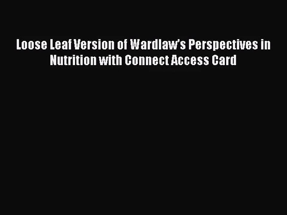 [PDF Download] Loose Leaf Version of Wardlaw's Perspectives in Nutrition with Connect Access