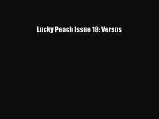 [PDF Download] Lucky Peach Issue 18: Versus [PDF] Online