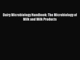 [PDF Download] Dairy Microbiology Handbook: The Microbiology of Milk and Milk Products [PDF]