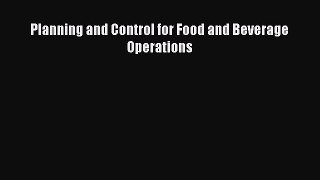 [PDF Download] Planning and Control for Food and Beverage Operations [Read] Online