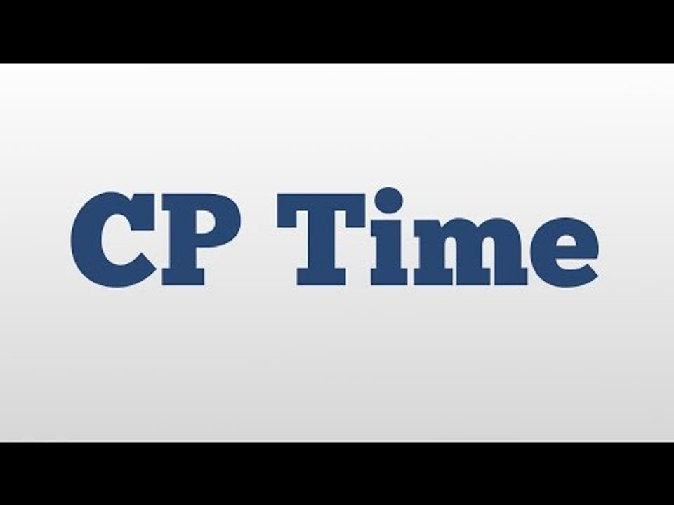 CP Time meaning and pronunciation