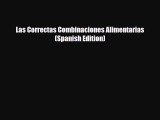 PDF Download Las Correctas Combinaciones Alimentarias (Spanish Edition) PDF Online