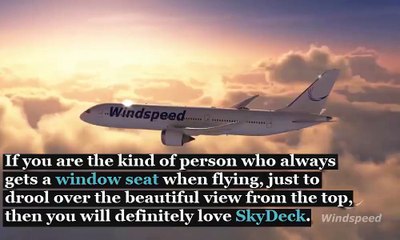 sky deck will give passengers a 360 degree view during  flight