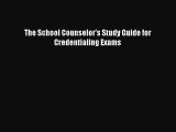 [PDF Download] The School Counselor's Study Guide for Credentialing Exams [Read] Full Ebook