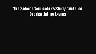 [PDF Download] The School Counselor's Study Guide for Credentialing Exams [Read] Full Ebook