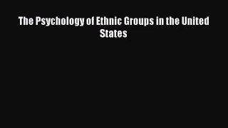 [PDF Download] The Psychology of Ethnic Groups in the United States [PDF] Full Ebook