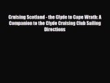 [PDF Download] Cruising Scotland - the Clyde to Cape Wrath: A Companion to the Clyde Cruising