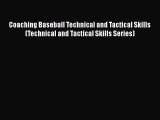 [PDF Download] Coaching Baseball Technical and Tactical Skills (Technical and Tactical Skills