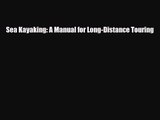 [PDF Download] Sea Kayaking: A Manual for Long-Distance Touring [Download] Full Ebook