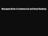 Read Managing Risks in Commercial and Retail Banking Ebook Online