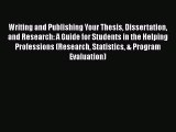 [PDF Download] Writing and Publishing Your Thesis Dissertation and Research: A Guide for Students