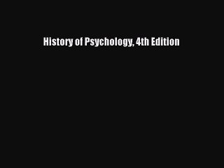 [PDF Download] History of Psychology 4th Edition [PDF] Full Ebook