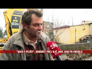 Descargar video: “QAFA E PEJËS”, BANORËT: PREJ NJË JAVE JEMI PA ENERGJI