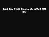 [PDF Download] Frank Lloyd Wright. Complete Works. Vol. 2 1917 1942 [PDF] Full Ebook