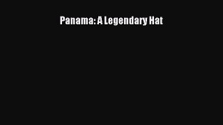 [PDF Download] Panama: A Legendary Hat [PDF] Full Ebook