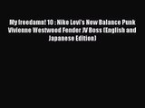 [PDF Download] My freedamn! 10 : Nike Levi's New Balance Punk Vivienne Westwood Fender JV Boss
