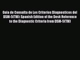 [PDF Download] Guia de Consulta de Los Criterios Diagnosticos del DSM-5(TM): Spanish Edition