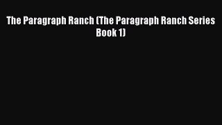 [PDF Download] The Paragraph Ranch (The Paragraph Ranch Series Book 1) [PDF] Online