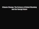 Climate Change: The Science of Global Warming and Our Energy Future [Read] Full Ebook