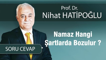 Namaz Hangi Şartlarda Bozulur ?