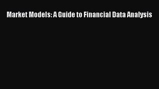 Download Market Models: A Guide to Financial Data Analysis PDF Free