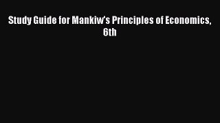 Read Study Guide for Mankiw's Principles of Economics 6th Ebook Free