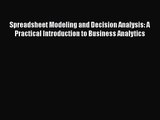 Read Spreadsheet Modeling and Decision Analysis: A Practical Introduction to Business Analytics