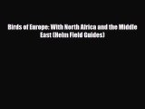[PDF Download] Birds of Europe: With North Africa and the Middle East (Helm Field Guides) [Read]