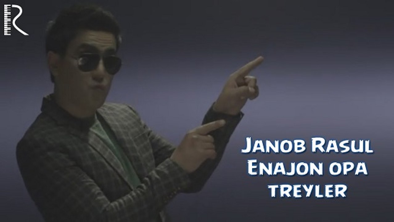 Janob Rasul - Enajon opa (treyler) _ Жаноб Расул - Энажон опа (трейлер)