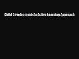 Read Child Development: An Active Learning Approach PDF Free