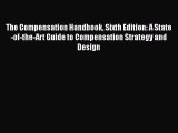 Download The Compensation Handbook Sixth Edition: A State-of-the-Art Guide to Compensation