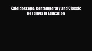 Read Kaleidoscope: Contemporary and Classic Readings in Education PDF Free