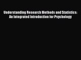 Download Understanding Research Methods and Statistics: An Integrated Introduction for Psychology