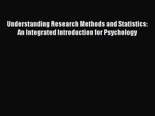 Download Understanding Research Methods and Statistics: An Integrated Introduction for Psychology