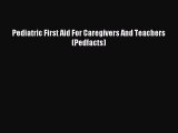 Pediatric First Aid For Caregivers And Teachers (Pedfacts) [PDF Download] Online