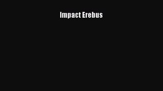 Impact Erebus [PDF Download] Full Ebook