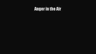 Anger in the Air [PDF] Online