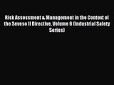 Risk Assessment & Management in the Context of the Seveso II Directive Volume 6 (Industrial