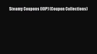 [PDF Download] Steamy Coupons (IOP) (Coupon Collections) [Read] Full Ebook