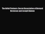 [PDF Download] The Artful Partners: Secret Association of Bernard Berenson and Joseph Duveen