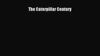 [PDF Download] The Caterpillar Century [Download] Full Ebook