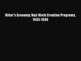[PDF Download] Hitler's Economy: Nazi Work Creation Programs 1933-1936 [Download] Online