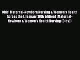 [PDF Download] Olds' Maternal-Newborn Nursing & Women's Health Across the Lifespan (10th Edition)